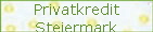 Privatkredit
Steiermark